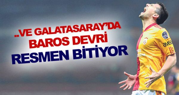 Galatasaray'da Baros devri kapanyor!